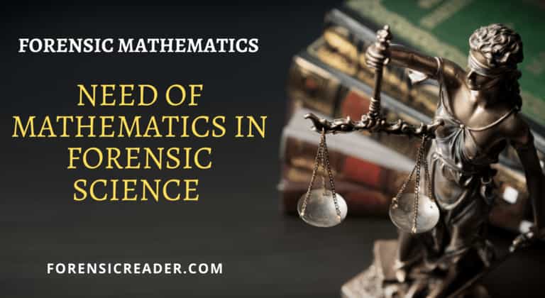 Need of Mathematics in Forensic Science 