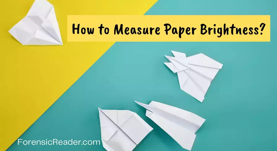 How to Measure Paper Brightness A Forensic Guide