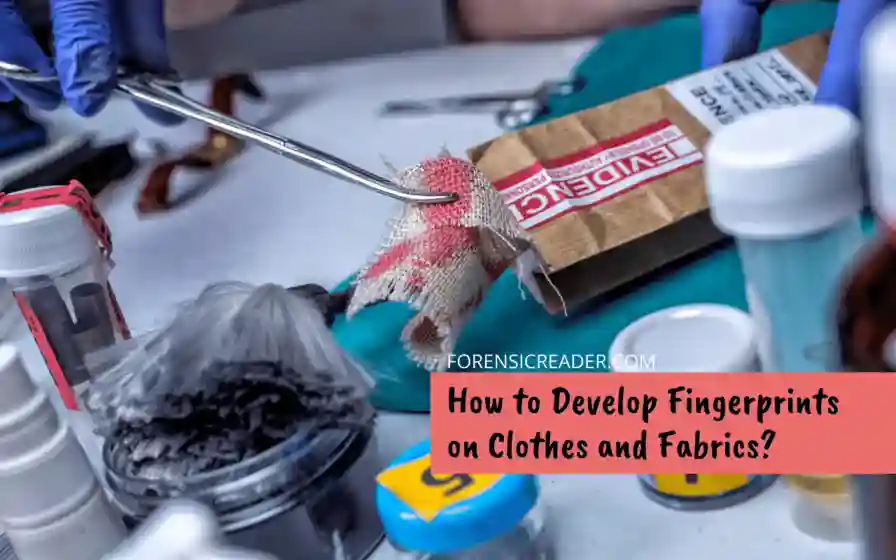 How to Develop Fingerprints on Clothes and Fabrics
