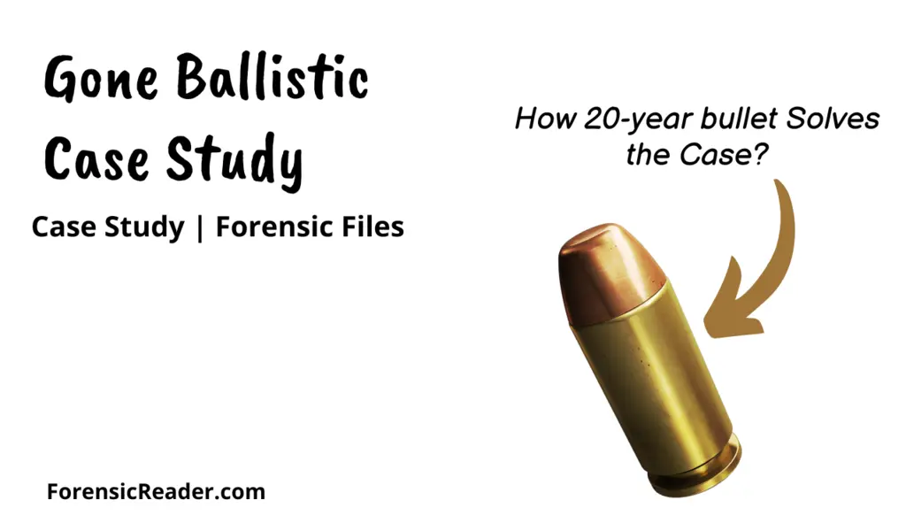 Gone Ballistic Case Study 20-Year bullet Solves the Case of Alan Helmick