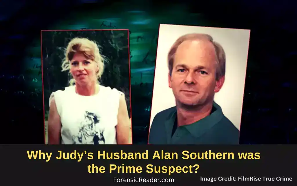 Why Judy’s Husband Alan Southern was the Prime Suspect