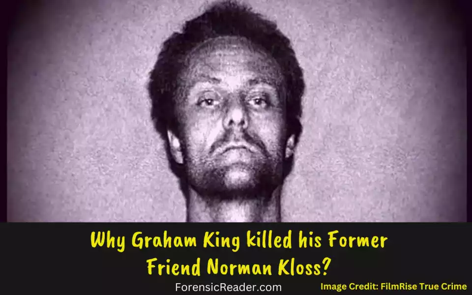 Why Graham King Murdered Norman Kloss