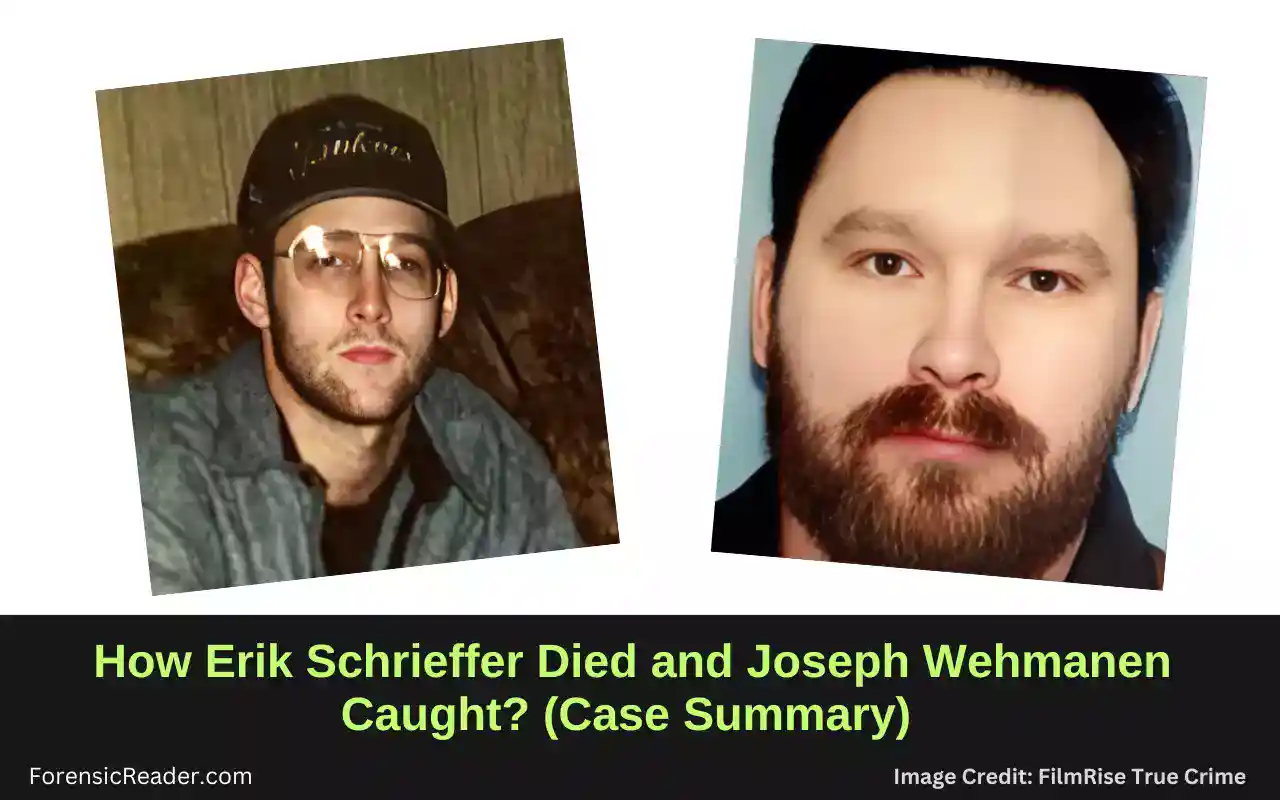 How Erik Schrieffer Died and Joseph Wehmanen Caught full Case Summary