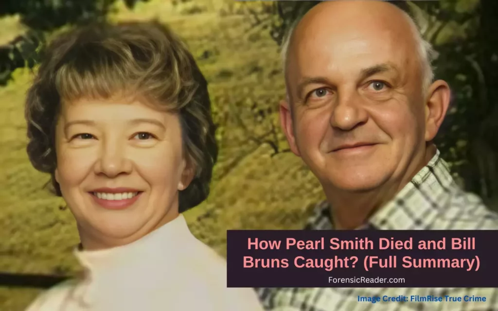 How Pearl Smith Died and Bill Bruns Caught Full Summary