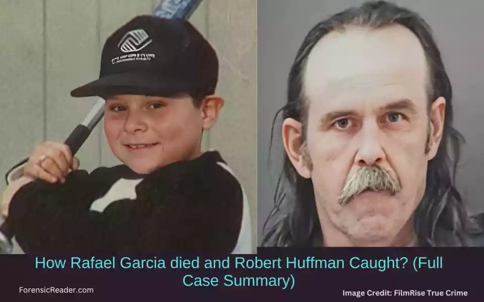 Summary of How Rafael Garcia died and Robert Huffman Caught