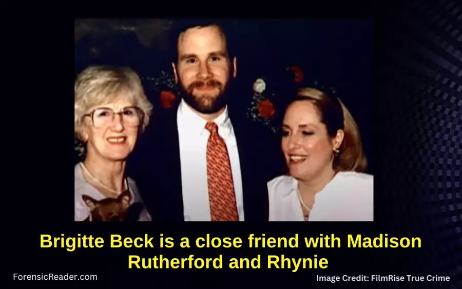 Brigitte Beck is a close friend with Madison Rutherford and Rhynie